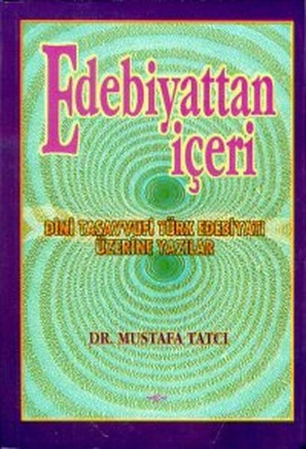 Edebiyattan İçeri Dini Tasavvufi Türk Edebiyatı Üzerine Yazılar - Akçağ Yayınları - Image 1