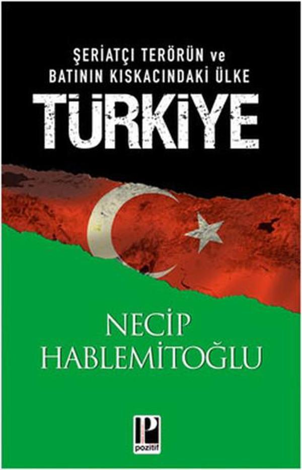 Şeriatçı Terörün ve Batının Kıskacındaki Ülke Türkiye - Pozitif Yayıncılık - Image 1