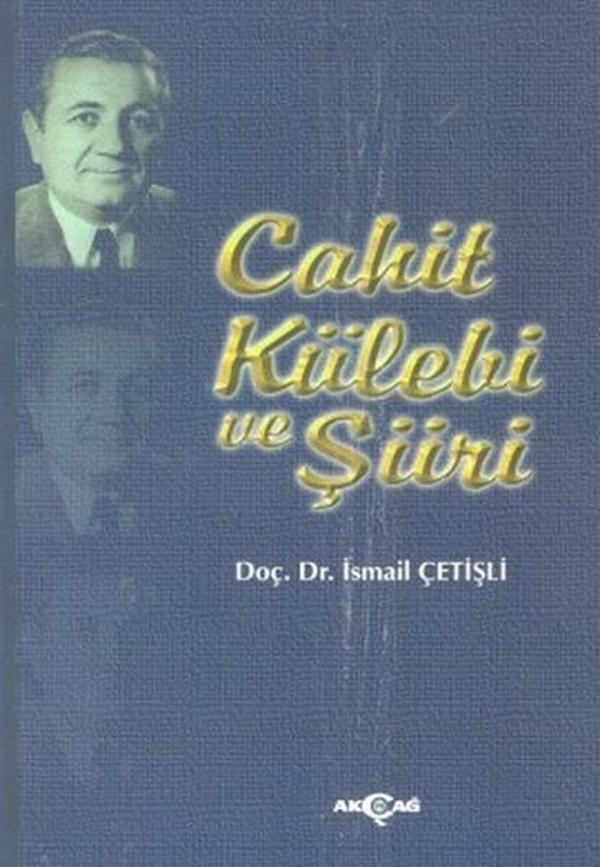 Cahit Külebi ve Şiiri - Akçağ Yayınları - Image 1