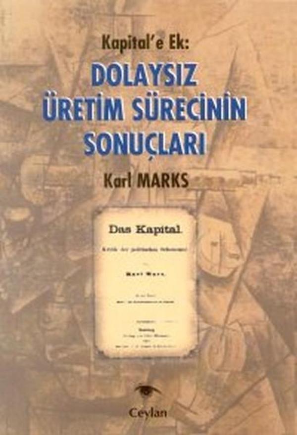 Kapital'e Ek: Dolaysız Üretim Sürecinin Sonuçları - Ceylan Yayıncılık - Image 1
