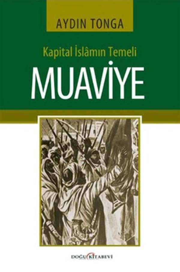 Kapital İslamın Temeli Muaviye - Doğu Kitabevi - Image 1