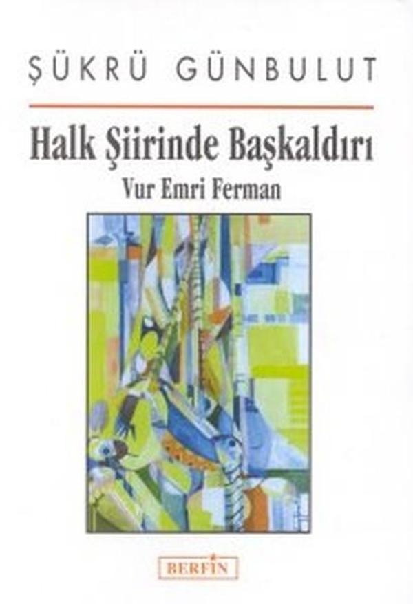 Halk Şiirinde Başkaldırı Vur Emri Ferman - Berfin Yayınları - Image 1
