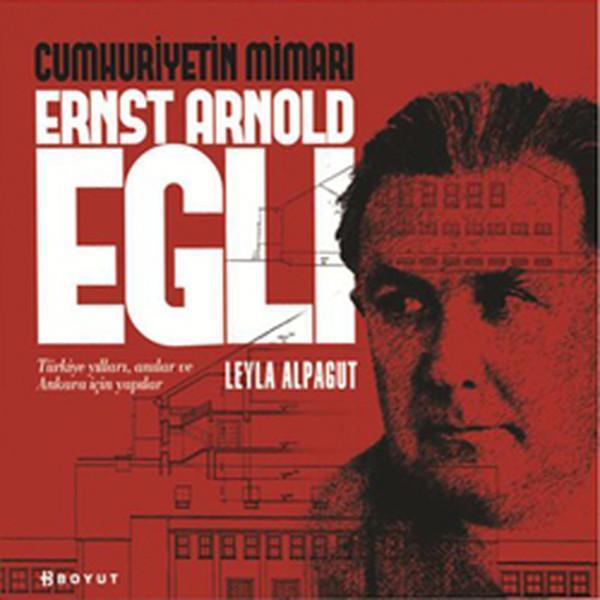 Cumhuriyetin Mimarı Ernst Arnold Egli - Boyut Yayın Grubu - Image 1
