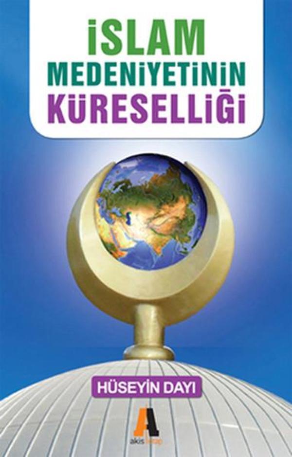 İslam Medeniyetinin Küreselliği - Başka Alternatif Yok - Akis Kitap - Image 1