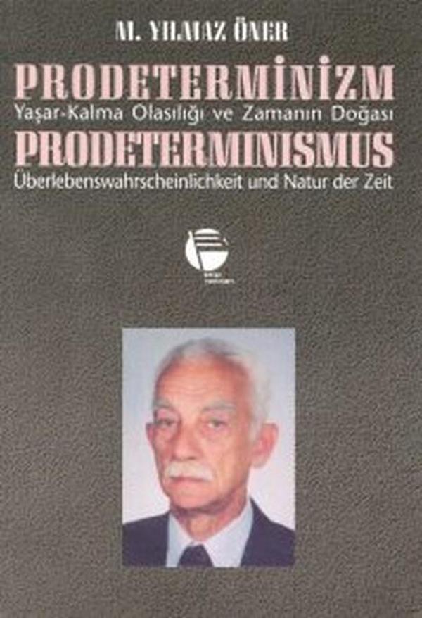 ProdeterminizmYaşar-Kalma Olasılığı ve Zamanın DoğasıProdeterminismusÜberlebenswahrscheinlichk - Belge Yayınları - Image 1