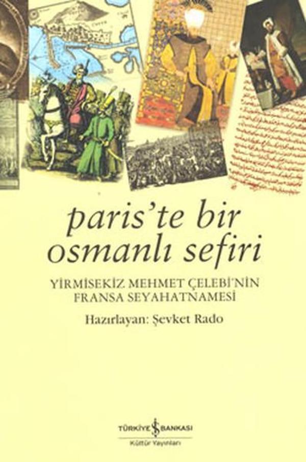 Paris'te Bir Osmanlı Sefiri - 28 Mehmet Çelebi'nin Fransa Seyahatnamesi - İş Bankası Kültür Yayınları - Image 1