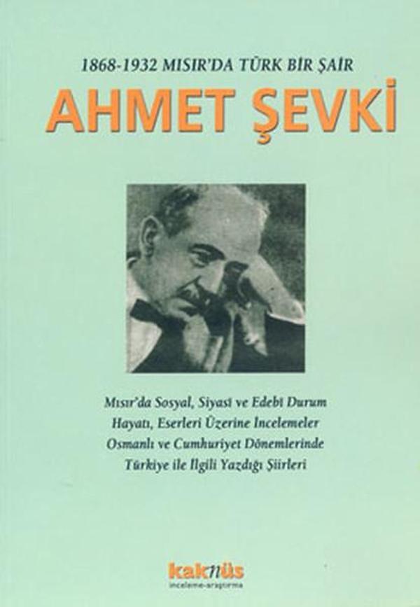 1868-1932 Mısır'da Türk Bir Şair Ahmet Şevki - Kaknüs Yayınları - Image 1