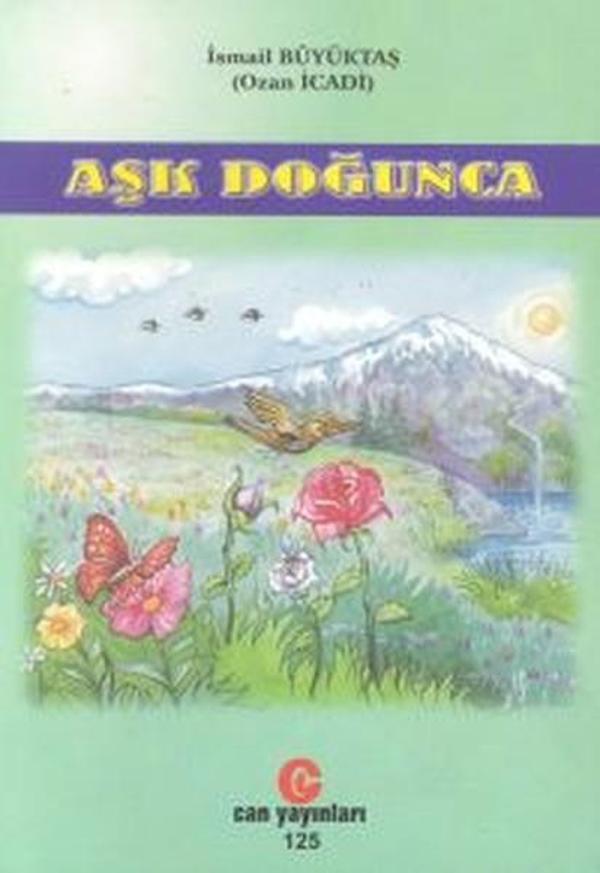 Aşk Doğunca Gönülden Dile Dökülen Şiirler - Can Yayınları (Ali Adil Atalay) - Image 1