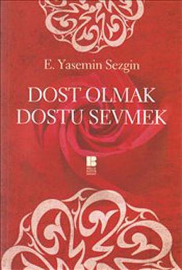 Dost Olmak Dostu Sevmek - Bilge Kültür Sanat - Image 1