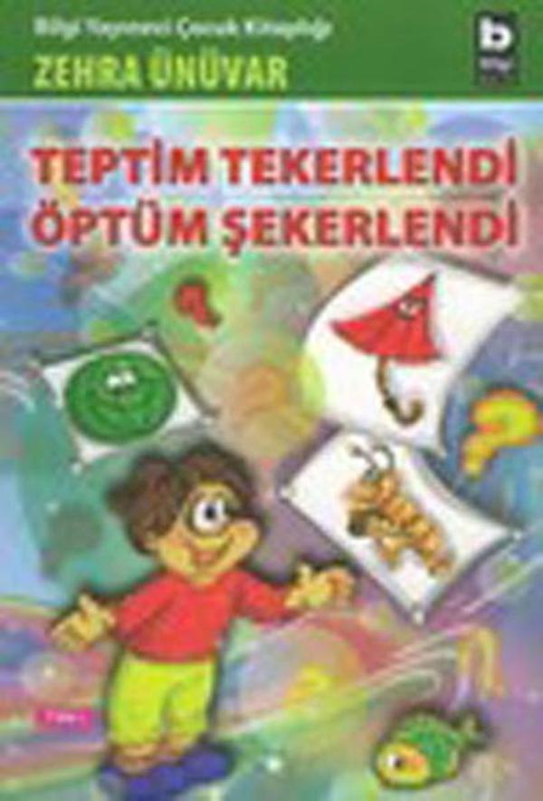 Teptim Tekerlendi Öptüm Şekerlendi - Bilgi Yayınevi - Image 1