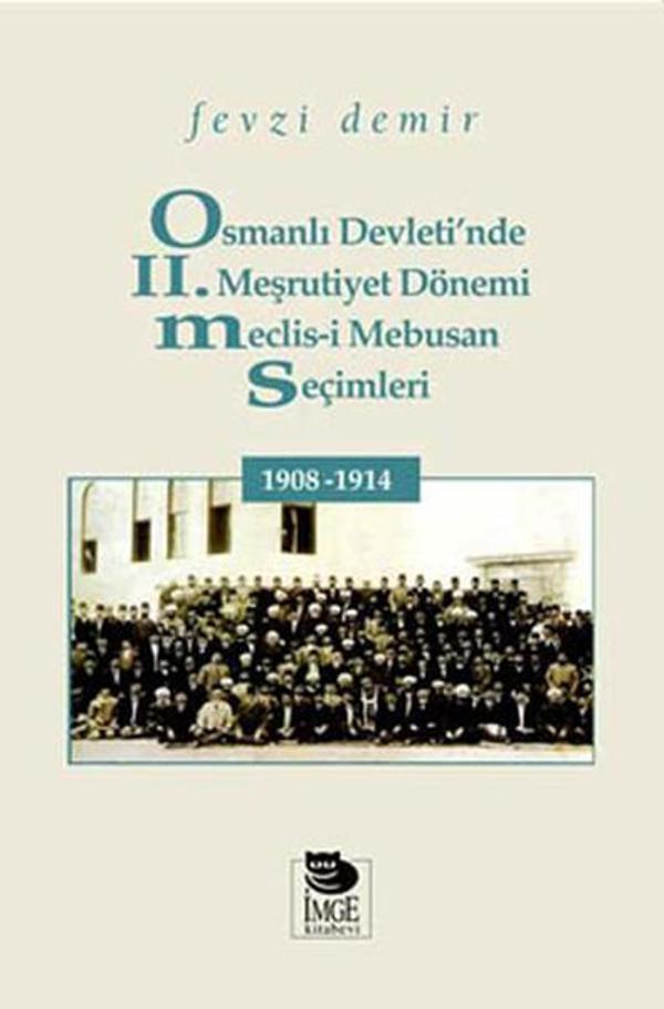 Osmanlı Devleti'nde 2. Meşrutiyet Dönemi Meclis-i Mebusan Seçimleri 1908 - 1914 - İmge Kitabevi - Image 1