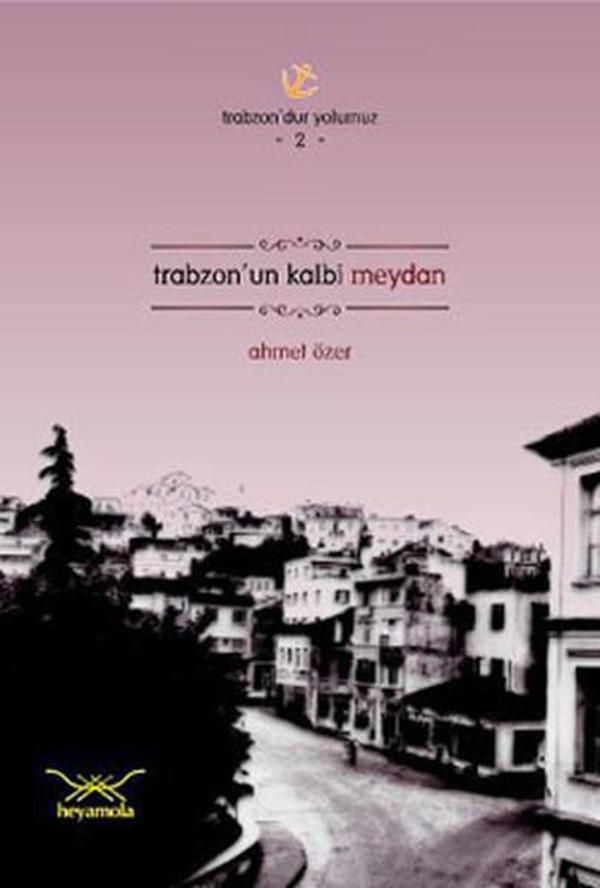 Trabzon'un Kalbi Meydan - Heyamola Yayınları - Image 1