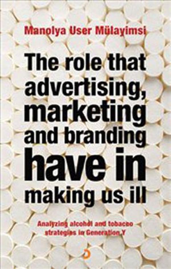 The Role That Advertising Marketing and Branding Have In Making Us Ill - Cinius Yayınevi - Image 1