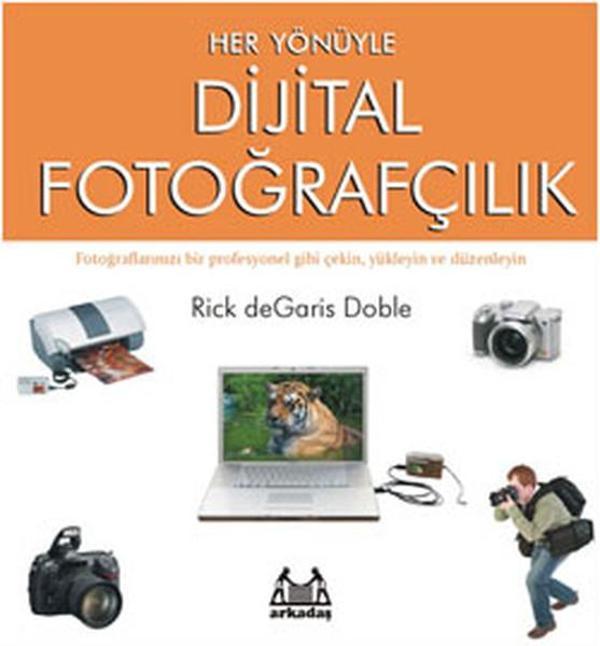 Her Yönüyle Dijital Fotoğrafçılık - Arkadaş Yayıncılık - Image 1