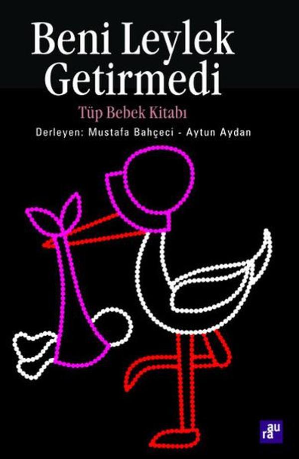 Beni Leylek Getirmedi - Tüp Bebek Kitabı - Aura Yayınevi - Image 1