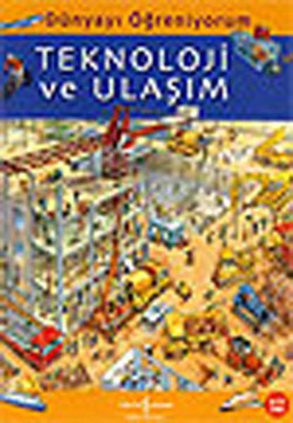 Dünyayı Öğreniyorum - Teknoloji ve Ulaşım - İş Bankası Kültür Yayınları - Image 1