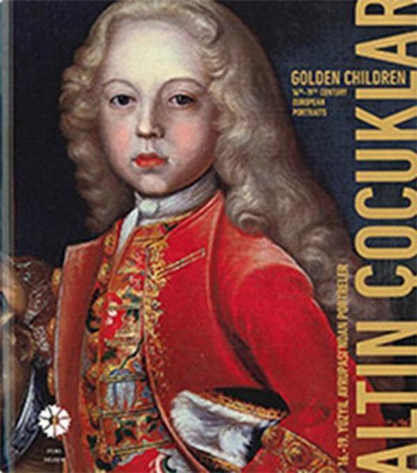 Altın Çocuklar 16-19. Yüzyıl Avrupası'ndan Portreler - Pera Müzesi Yayınları - Image 1