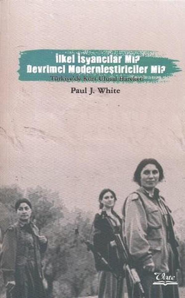 İlkel İsyancılar mı? Devrimci Modernleştiriciler mi? - Vate Yayınevi - Image 1