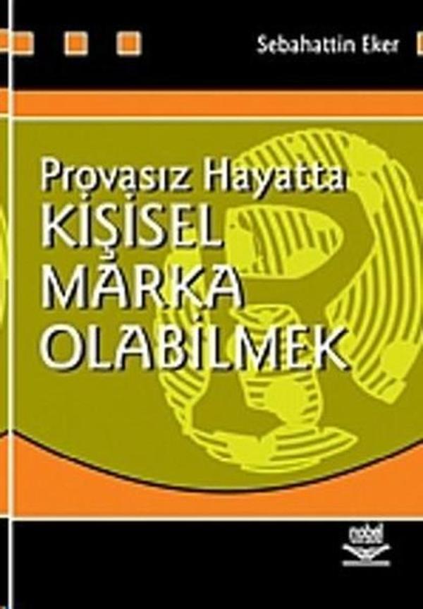 Provasız Hayatta Kişisel Marka Olabilmek - Nobel Akademik Yayıncılık - Image 1