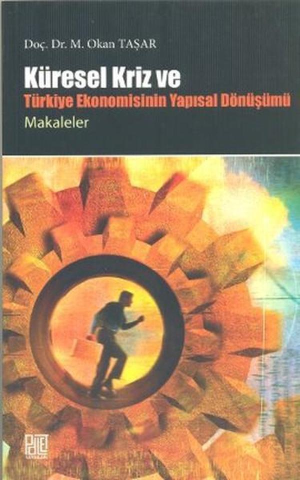 Küresel Kriz ve Türkiye Ekonomisinin Yapısal Dönüşümü - Palet Yayınları - Image 1