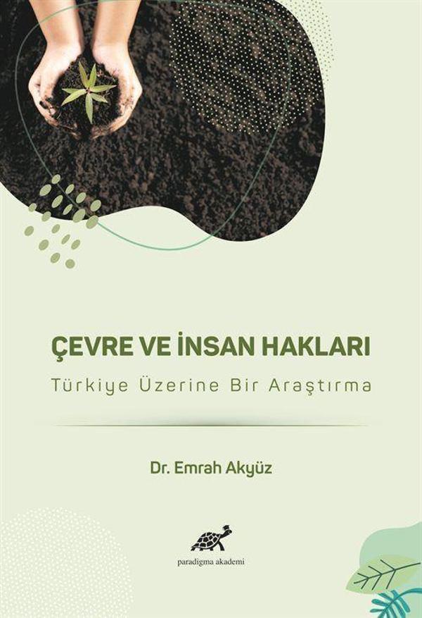 Çevre ve İnsan Hakları - Türkiye Üzerine Bir Araştırma - Paradigma Akademi Yayınları - Image 1