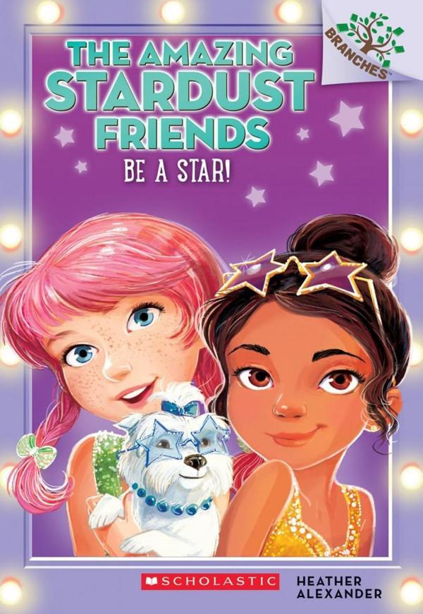 Be a Star!: A Branches Book (The Amazing Stardust - Image 1