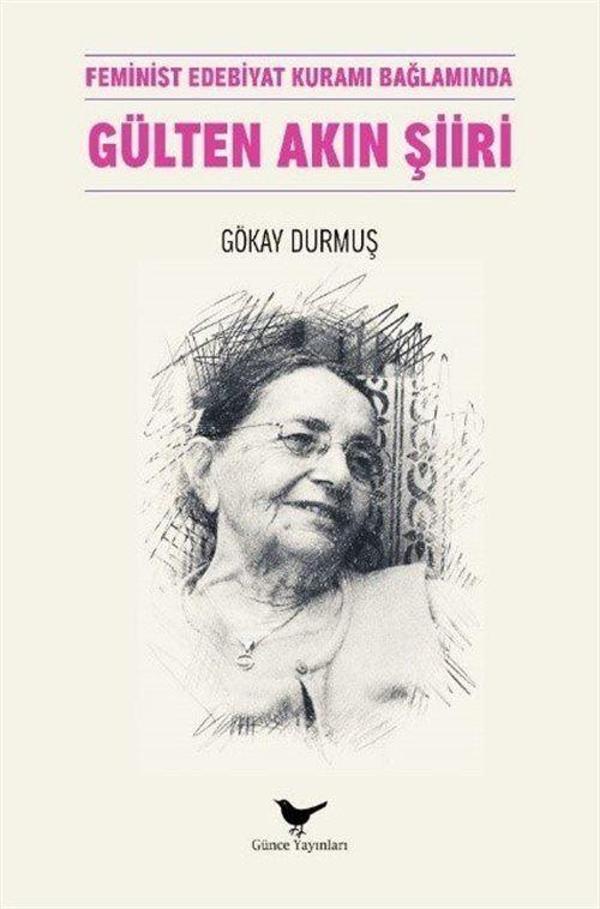 Günce Yayınları Feminist Edebiyat Kuramı Bağlamında Gülten Akın Şiiri - Günce Yayınları - Image 1