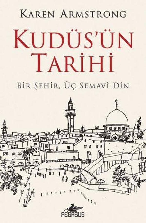 Kudüs'ün Tarihi: Bir Şehir Üç Semavi Din - Pegasus Yayınevi - Image 1