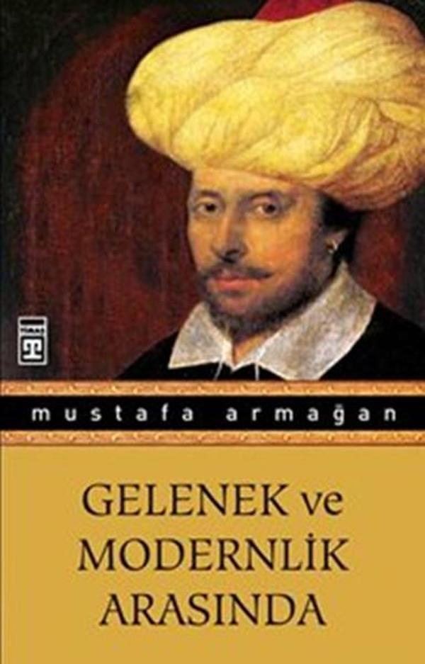 Gelenek ve Modernlik Arasında - Timaş Yayınları - Image 1