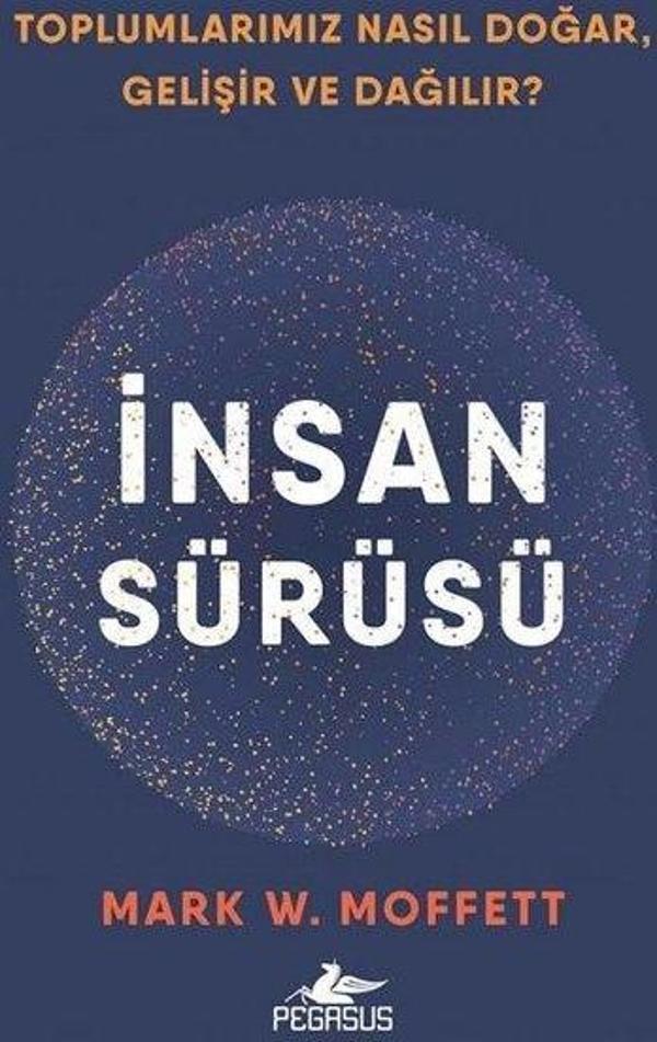 İnsan Sürüsü: Toplumlarımız Nasıl Doğar Gelişir ve Dağılır? - Pegasus Yayınevi - Image 1