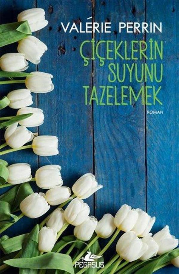 Çiçeklerin Suyunu Tazelemek - Pegasus Yayınevi - Image 1