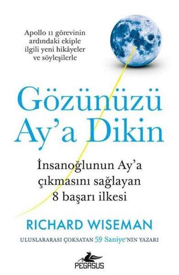 Gözünüzü Ay'a Dikin: İnsanoğlunun Ay'a Çıkmasını Sağlayan 8 Başarı İlkesi - Pegasus Yayınevi - Image 1