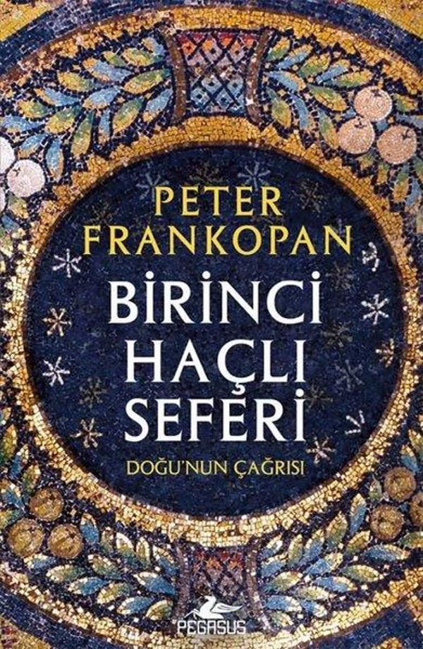 Birinci Haçlı Seferi: Doğu'nun Çağrısı - Pegasus Yayınevi - Image 1