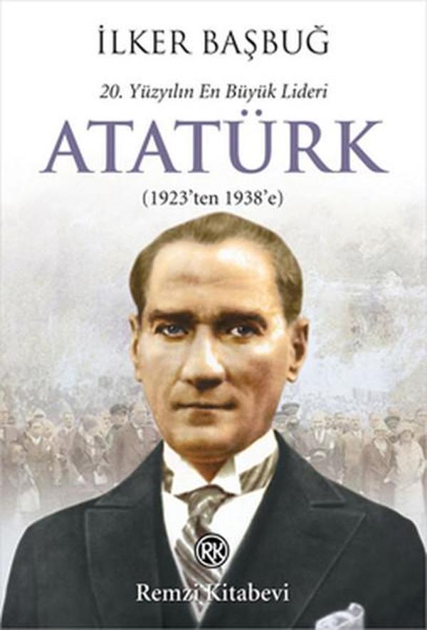 20. Yüzyılın En Büyük Lideri Atatürk (1923'ten 1938'e) - Remzi Kitabevi - Image 1