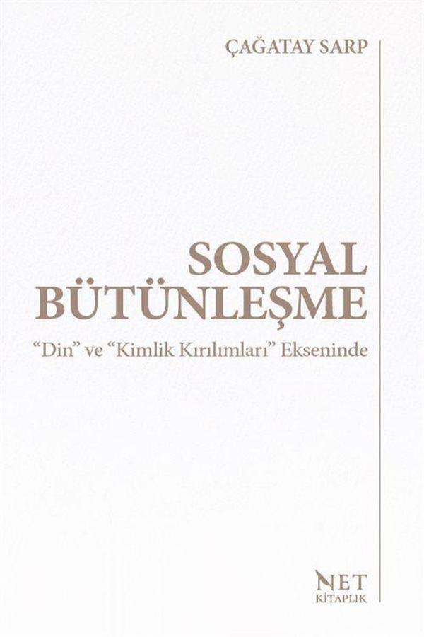 Sosyal Bütünleşme - "Din" ve "Kimlik Kırılımları" Ekseninde - Net Kitaplık Yayıncılık - Image 1