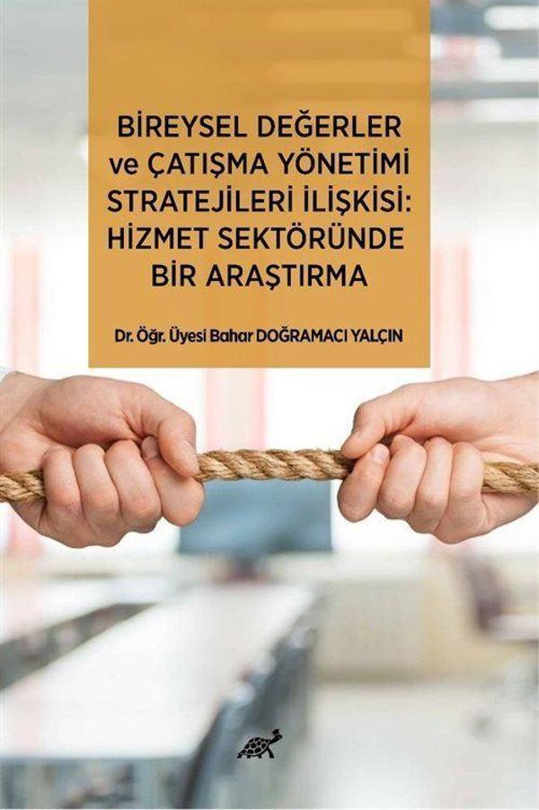 Bireysel Değerler ve Çatışma Yönetimi Stratejileri İlişkisi: Hizmet Sektöründe Bir Araştırma - Paradigma Akademi Yayınları - Image 1