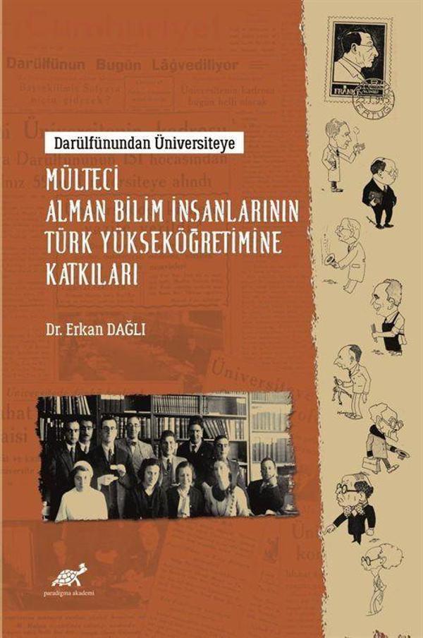 Darülfûnundan Üniversiteye Mülteci Alman Bilim İnsanlarının Türk Yükseköğretimine Katkıları - Paradigma Akademi Yayınları - Image 1