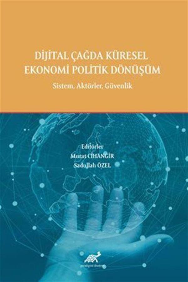 Dijital Çağda Küresel Ekonomi Politik Dönüşüm - Paradigma Akademi Yayınları - Image 1