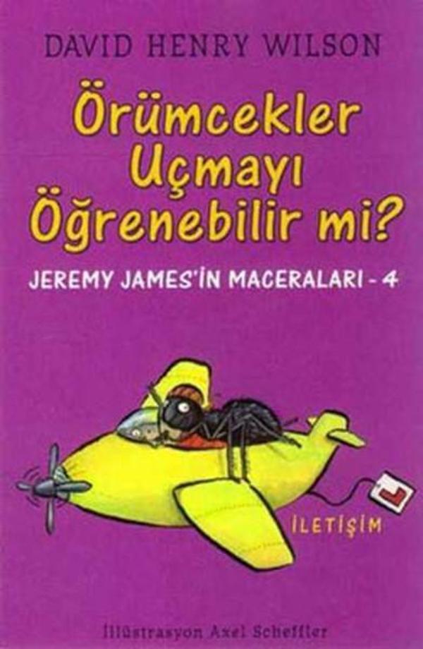 Öürmcekler Uçmayı Öğrenebilir mi? Jeremy James'in Maceraları 4 - İletişim Yayınları - Image 1