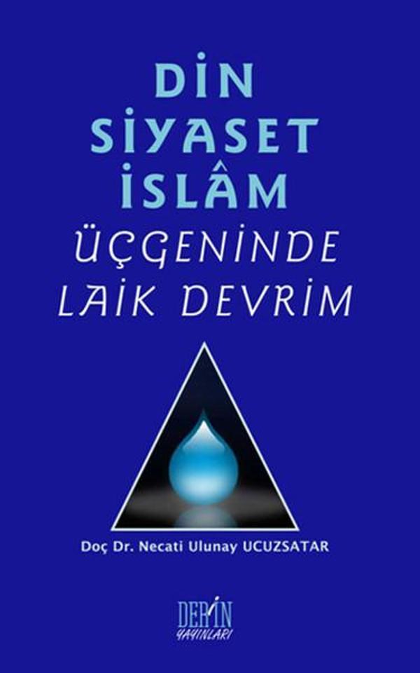 Din Siyaset İslam Üçgeninde Laik Devrim - Derin Yayınları - Image 1