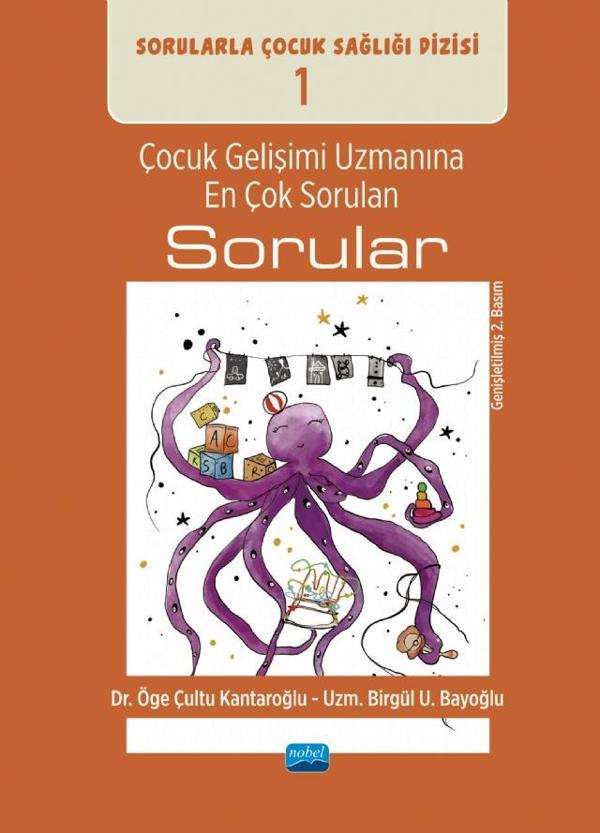 ÇOCUK GELİŞİMİ UZMANINA EN ÇOK SORULAN SORULAR / Sorularla Çocuk Sağlığı Dizisi: 1 - Nobel Akademik Yayıncılık - Image 1