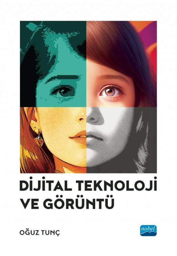 Dijital Teknoloji ve Görüntü - Nobel Akademik Yayıncılık - Image 1