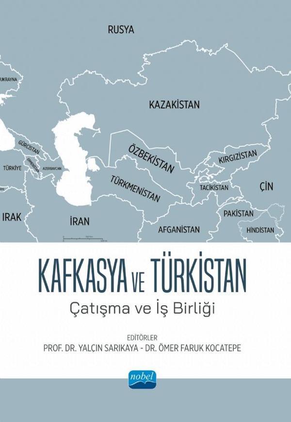 KAFKASYA VE TÜRKİSTAN - Çatışma ve İş Birliği - Nobel Akademik Yayıncılık - Image 1