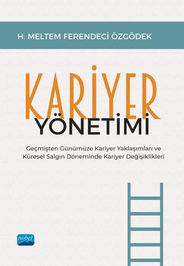 KARİYER YÖNETİMİ - Geçmişten Günümüze Kariyer Yaklaşımları ve Küresel Salgın Döneminde Kariyer Değiş - Nobel Akademik Yayıncılık - Image 1