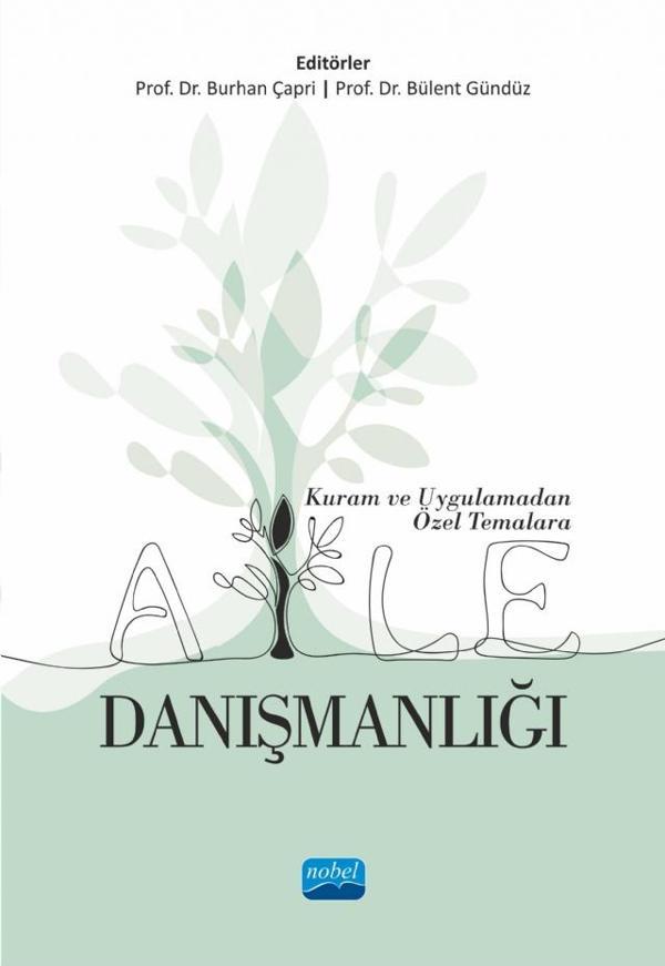 Kuram ve Uygulamadan Özel Temalara AİLE DANIŞMANLIĞI - Nobel Akademik Yayıncılık - Image 1