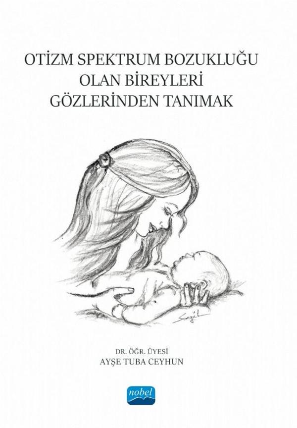 Otizm Spektrum Bozukluğu Olan Bireyleri Gözlerinden Tanımak - Nobel Akademik Yayıncılık - Image 1