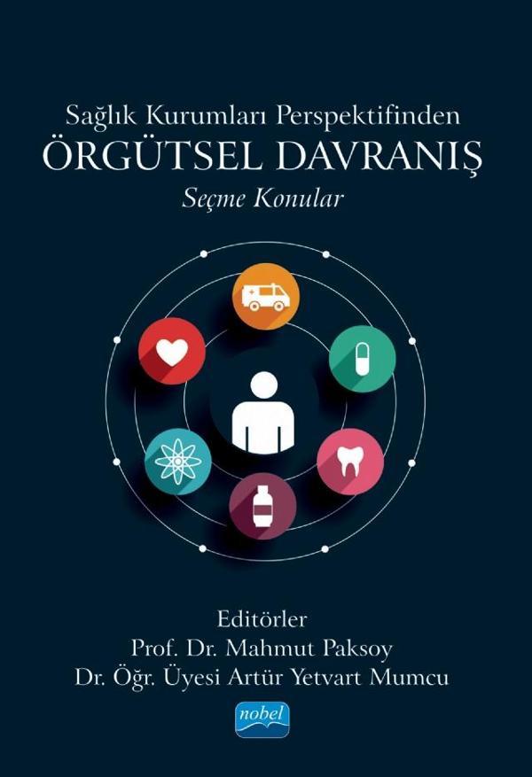 Sağlık Kurumları Perspektifinden Örgütsel Davranış - Seçme Konular - Nobel Akademik Yayıncılık - Image 1