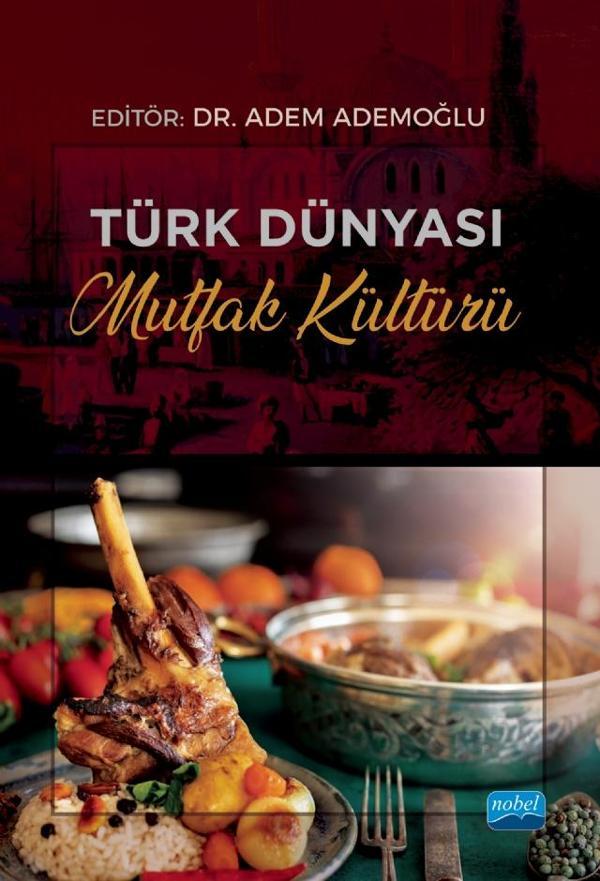 Türk Dünyası Mutfak Kültürü - Nobel Akademik Yayıncılık - Image 1