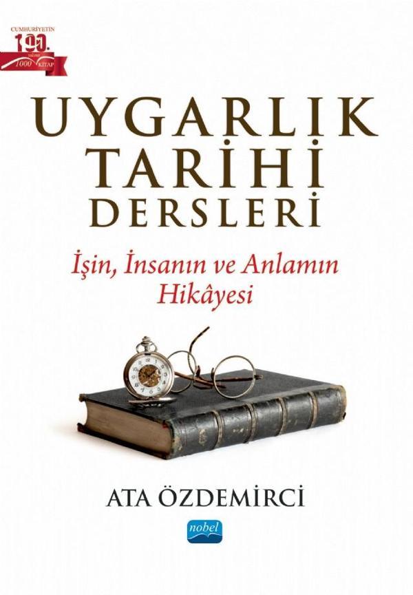 UYGARLIK TARİHİ DERSLERİ - İşin, İnsanın ve Anlamın Hikâyesi - Nobel Akademik Yayıncılık - Image 1