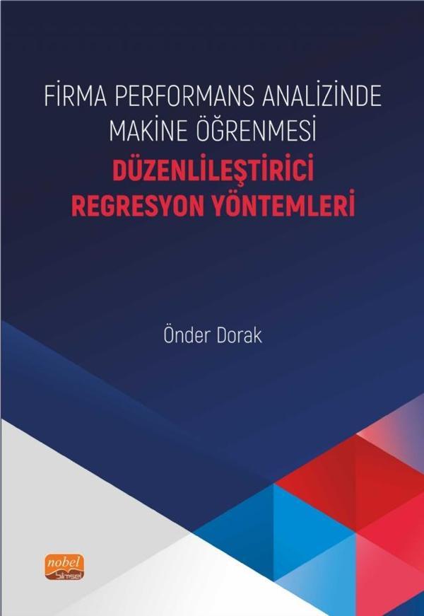 FİRMA PERFORMANS ANALİZİNDE MAKİNE ÖĞRENMESİ - Düzenlileştirici Regresyon Yöntemleri - Nobel Bilimsel Eserler - Image 1